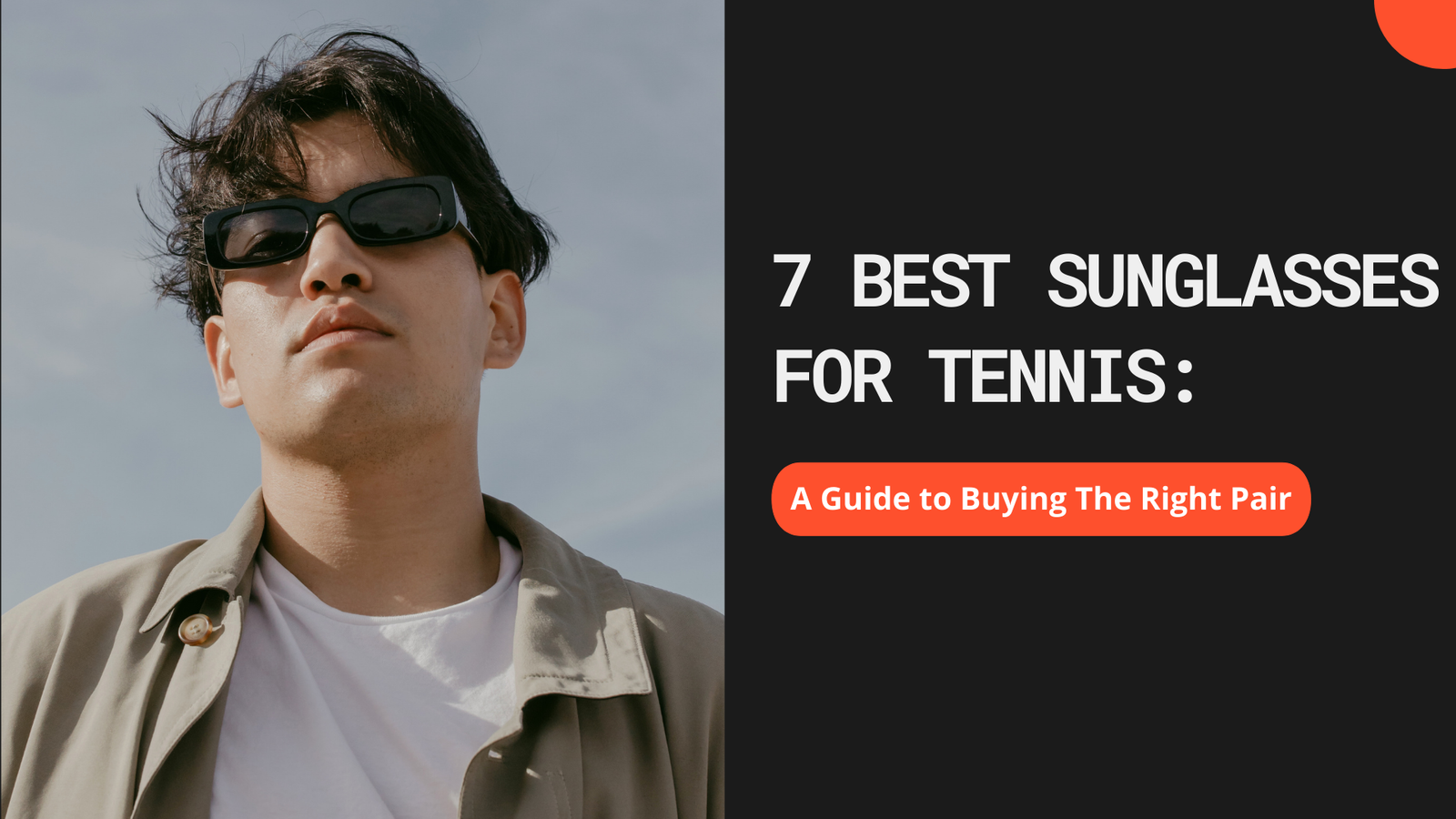 7 Best Sunglasses For Tennis | A Guide To Buying The Right Pair